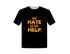 #1058 - MY HATE IS MY HELP TSHIRT