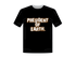 #1630 - PRESIDENT OF EARTH ROUGHEN TSHIRT