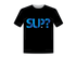 #1356 - SUP TSHIRT