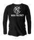 #0149-NYC [NIGGA YOU CRAZY] LONG SLEEVE