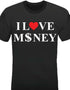 #0010- I L♥️VE M$NEY T-SHIRTS