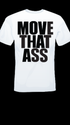 #0015- MTA- MOVE THAT ASS. T-shirts