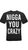 #0054- NYC- NIGGA YOU CRAZY( UPGRADED. ) T-SHIRTS